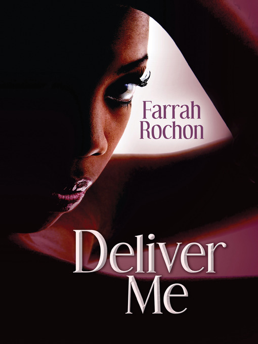 Title details for Deliver Me by Farrah Rochon - Wait list